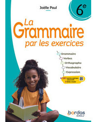 La grammaire par les exercices 6è - Ed. 2024