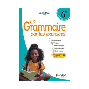 La grammaire par les exercices 6è - Ed. 2024